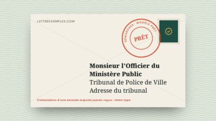 Contestation d'une amende majorée jamais reçue : lettre type