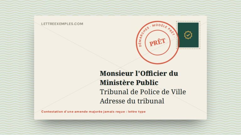 Contestation d'une amende majorée jamais reçue : lettre type